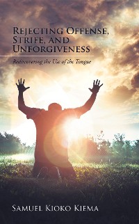 Cover Rejecting Offense, Strife, and Unforgiveness
