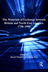 Cover The Materials of Exchange between Britain and North East America, 1750-1900