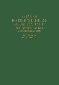 Cover 25 Jahre Kaiser Wilhelm = Gesellschaft zur Förderung der Wissenschaften