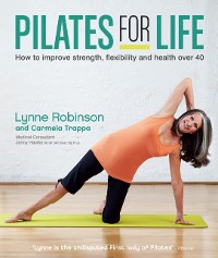Cover Pilates for Life: How to improve strength, flexibility and health over 40