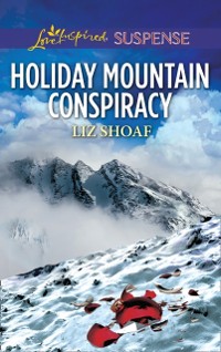 Cover Holiday Mountain Conspiracy (Mills & Boon Love Inspired Suspense)