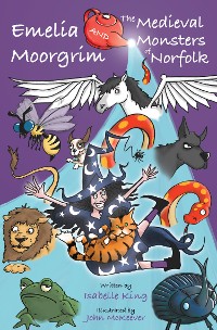 Cover Emelia Moorgrim and the Medieval Monsters of Norfolk
