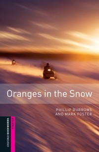 Cover Oranges in the Snow Starter Level Oxford Bookworms Library