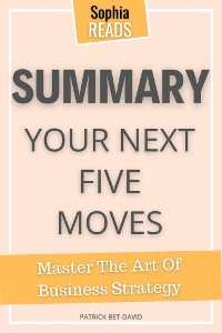 Cover Summary Of   Patrick Bet-David’s Your Next Five Moves