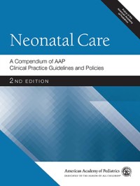 Cover Neonatal Care: A Compendium of AAP Clinical Practice Guidelines and Policies