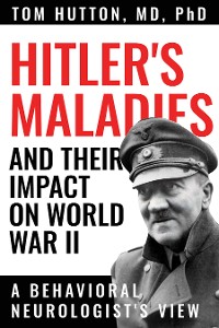 Cover Hitler's Maladies and Their Impact on World War II