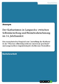 Cover Der Katharismus in Languedoc zwischen Selbstdarstellung und Fremdwahrnehmung im 14. Jahrhundert