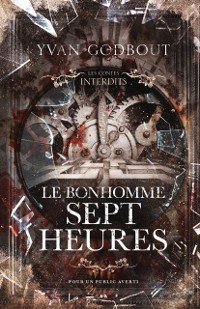 Cover Les Contes Interdits - Le Bonhomme Sept Heures