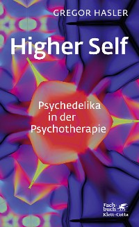 Cover Higher Self - Psychedelika in der Psychotherapie