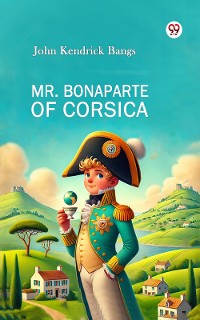 Cover Mr. Bonaparte Of Corsica