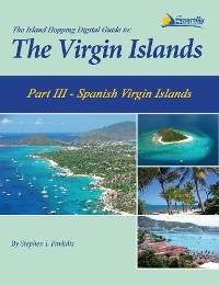 Cover The Island Hopping Digital Guide To The Virgin Islands - Part III - The Spanish Virgin Islands