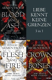 Cover Liebe kennt keine Grenzen 1-3: Blood & Ash / Flesh & Fire / Crown & Bones