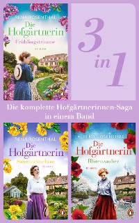 Cover Die Hofgärtnerinnen Saga Band 1-3: Frühlingsträume/ Sommerleuchten/ Blütenzauber (3in1-Bundle). Die komplette Trilogie in einem Band