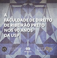 Cover A Faculdade de Direito de Ribeirão Preto nos 90 anos da Universidade de São Paulo