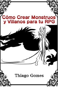 Cover Cómo Crear Monstruos Y Villanos Para Tu Rpg