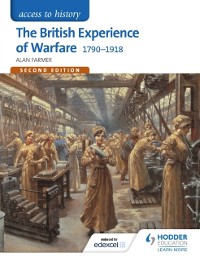 Cover Access to History: The British Experience of Warfare 1790-1918 for Edexcel Second Edition