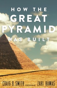Cover How the Great Pyramid Was Built