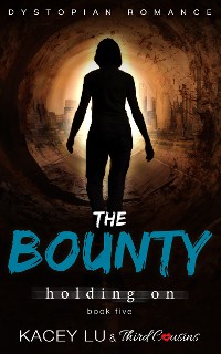 Cover The Bounty - Holding On (Book 5) Dystopian Romance