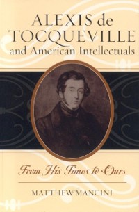 Cover Alexis de Tocqueville and American Intellectuals
