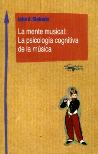 Cover La mente musical: La psicología cognitiva de la música