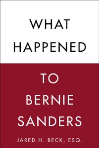 Cover What Happened to Bernie Sanders