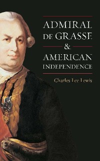 Cover Admiral De Grasse and American Independence