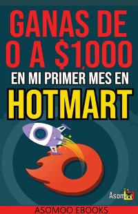 Cover Gana De 0 A $1,000 En Mi Primer Mes De Hotmart