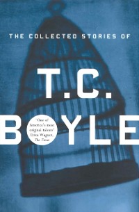 Cover Collected Stories Of T.Coraghessan Boyle