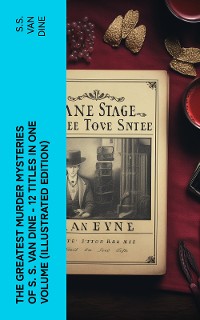 Cover The Greatest Murder Mysteries of S. S. Van Dine - 12 Titles in One Volume (Illustrated Edition)