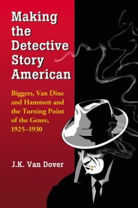 Cover Making the Detective Story American