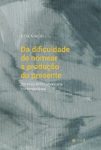 Cover Da dificuldade de nomear a produção do presente