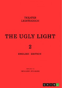 Cover THE UGLY LIGHT 2. Theater Lightdesign