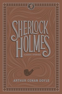 Cover Sherlock Holmes: Classic Stories (Barnes & Noble Collectible Editions)