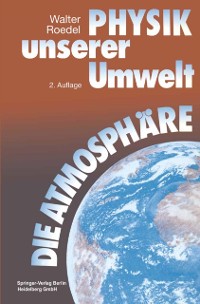 Cover Physik unserer Umwelt: Die Atmosphäre