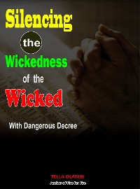 Cover Silencing the Wickedness of the Wicked with Dangerous Decree