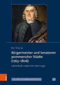 Cover Bürgermeister und Senatoren pommerscher Städte (1763-1806)