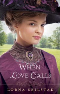 Cover When Love Calls (The Gregory Sisters Book #1)