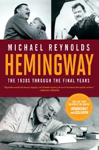 Cover Hemingway: The 1930s through the Final Years (Movie Tie-in Edition)  (Movie Tie-in Editions)