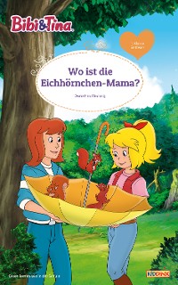 Cover Bibi & Tina - Wo ist die Eichhörnchen-Mama?