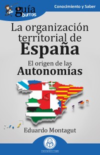 Cover GuíaBurros: La organización territorial en España