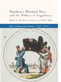Cover Napoleon's Hundred Days and the Politics of Legitimacy