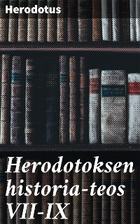 Cover Herodotoksen historia-teos VII-IX