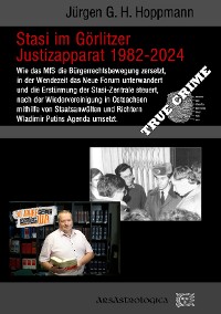 Cover Stasi im Görlitzer Justizapparat 1982 - 2024