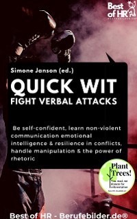 Cover Quick Wit - Fight Verbal Attacks : Be self-confident, learn non-violent communication emotional intelligence & resilience in conflicts, handle manipulation & the power of rhetoric