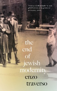 Cover The End of Jewish Modernity