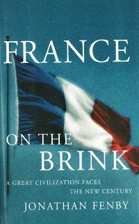 Cover France On The Brink: A Great Civilization Faces a New Century