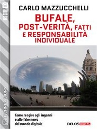 Cover Bufale, post-verità, fatti e responsabilità individuale