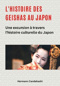 Cover L'histoire des Geishas au Japon