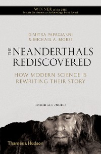 Cover The Neanderthals Rediscovered: How Modern Science Is Rewriting Their Story (The Rediscovered Series)
