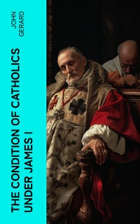 Cover The Condition of Catholics Under James I